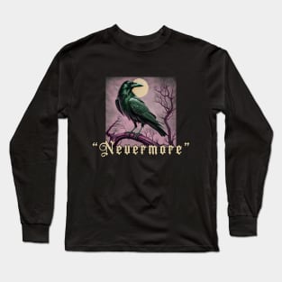 Raven at midnight with the word Nevermore Long Sleeve T-Shirt